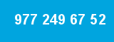 977 249 67 52